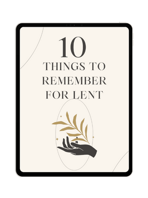 10 Things to Remember For Lent daily devotionals, morning prayer, scriptures, bible study
